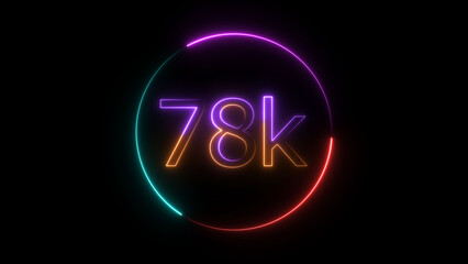 Glowing neon 78K text illustration on black background. Glowing neon line 78k Ultra HD icon isolated.