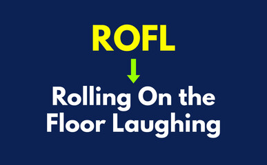 ROFL Meaning, Rolling On the Floor Laughing