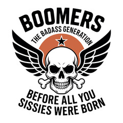 Funny Boomer Generation Saying for Old School Legends and Sarcastic Adults