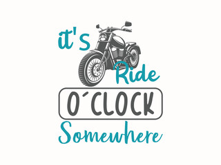 It’s ride o’clock somewhere funny motorcycle t shirt for bikers who ride anytime