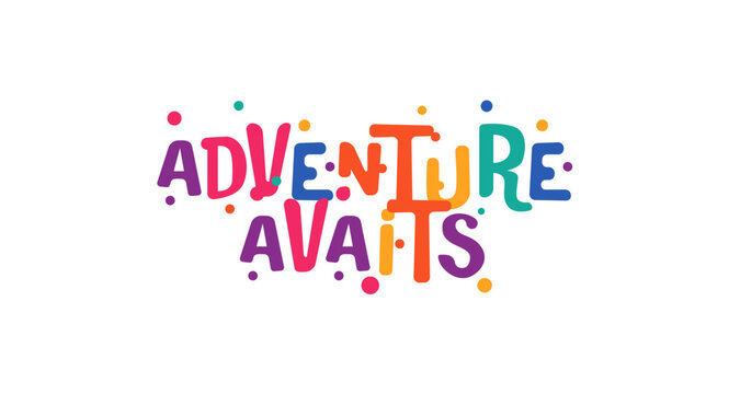  Adventure awaits quote in fun vibrant bubble letters. Perfect phrase for travel lovers, wanderlust content, lifestyle bloggers and youth designs. Motivation phrase. Vector illustration.