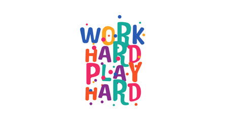 Work hard play hard lettering in bold playful font. Great for hustle culture lovers, digital nomads and social media content. Cool motto phrase. Vector illustration.