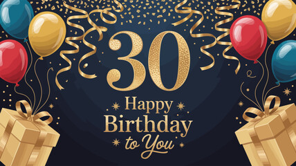 30th birthday celebration card with gold number, festive balloons, confetti, and gifts on dark blue background—ideal for milestone greetings