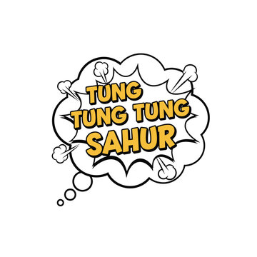 A comic book style speech bubble announces "Tung Tung Tung Sahur," a phrase likely related to a pre-dawn meal.