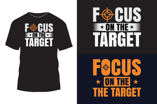 Focus on the target funny typography t shirt design