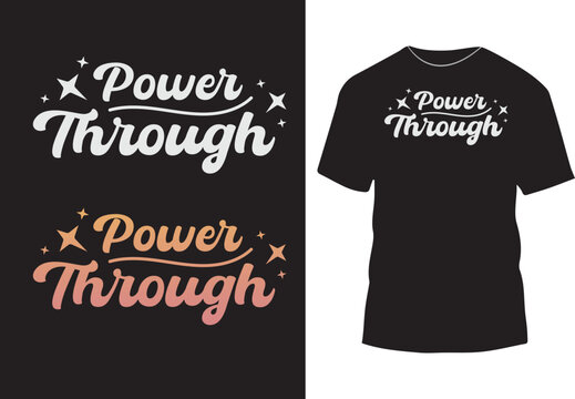 Power through typography t shirt design