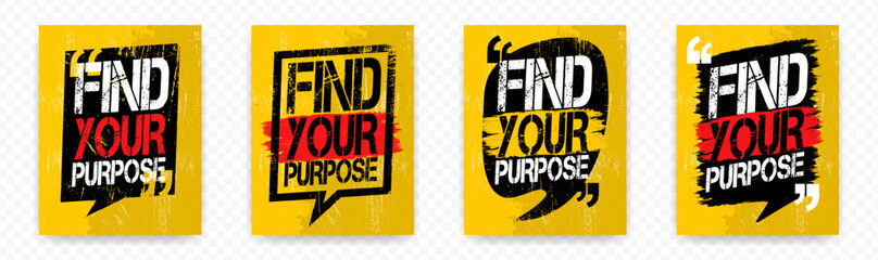 Collection of Quotes FIND YOUR PURPOSE on chat brush strokes. Inspirational typography motivational quote banner on textured background. 