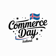 Commerce Day Iceland poster with flag icons, modern lettering, national celebration, unique vector greeting card illustration