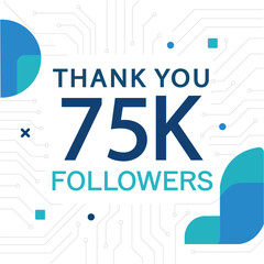 A clean white graphic with blue “THANK YOU 75K FOLLOWERS” text and subtle tech/circuit accents