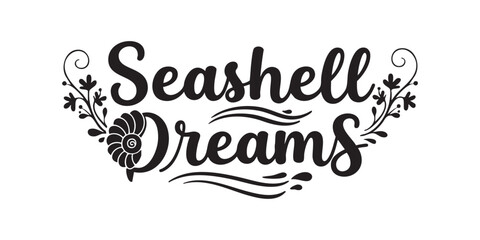 Seashell dreams vector design illustration for summer vacation and beach theme art
