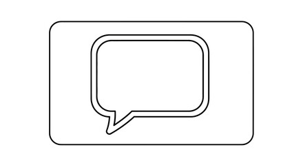 Fototapeta premium Simple graphic of a speech bubble inside a rounded rectangle, outlined in black on a white background.