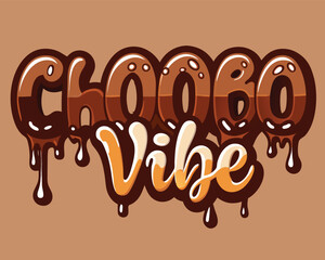 Cartoon Styled Chocolate Drip Lettering "Choobo Vibe" Sweet Treat Typography