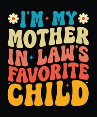 Retro "I'm My Mother-in-Law's Favorite Child" Slogan T-shirt Design.