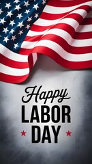 Labor Day Graphic Featuring American Flag and “Happy Labor Day” Text on Gray Gradient Background for Patriotic Tribute Design