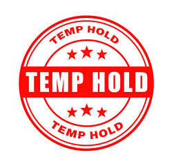 Temp hold red rubber stamp with grunge texture and bold temporary restriction label isolated on white background