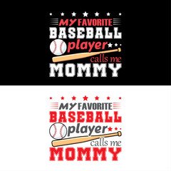 My favorite baseball player calls me mommy T shirt design