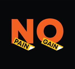 No pain no gain typography slogan for print t shirt, Modern streetwear design
