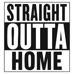  Straight Outta Home Funny Quarantine Quote Poster