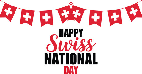 Festive banner of Swiss flags with “HAPPY Swiss NATIONAL DAY” message on white background celebrating Swiss unity, pride, and heritage