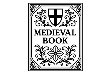 Medieval book cover vector illustration. Ornate vintage frame with floral ornament and shield with cross. Gothic heraldry insignia. Black and white retro emblem logo.
