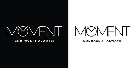 Minimalist t shirt design with modern typography featuring clock-inspired O in Moment and phrase Embrace It Always in black and white style
