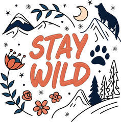 Stay Wild Inspiring Design with Mountains, Wolf, and Nature Elements for Adventure and Wilderness Lovers