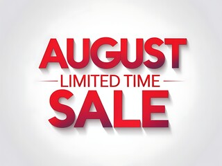 August limited time sale announcement.