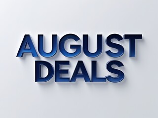 Bold, dimensional text display of "August Deals".