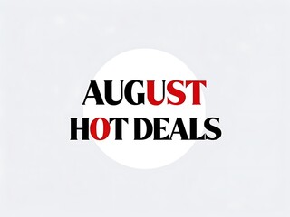 August hot deals announcement.