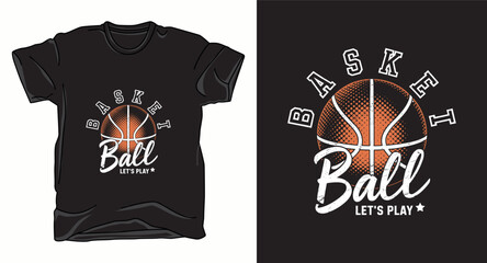 Basketball lets play graphic vector art t-shirt design print