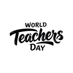 Expressive "World Teachers Day" brush script typography, global education appreciation, academic event message