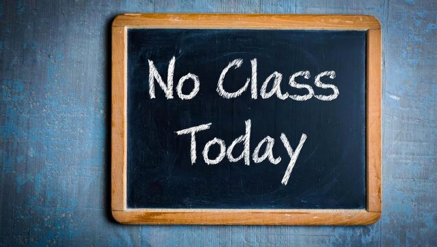 Blackboard sign with No Class Today text, rustic background, empty classroom ambiance.