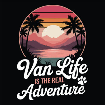 VAN LIFE IS THE REAL ADVENTUREA Van Life Adventure T-Shirt FOR Van Camping Lover