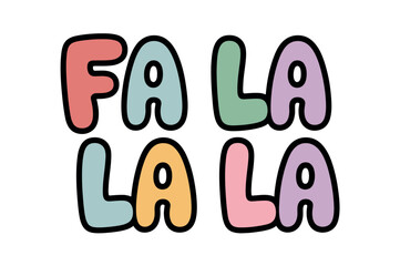 Colorful "Fala La La" Graphic Design for Holiday Decor