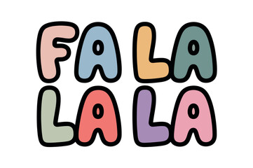 Colorful "Fala La La" Graphic Design for Holiday Decor