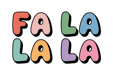 Colorful "Fala La La" Graphic Design for Holiday Decor