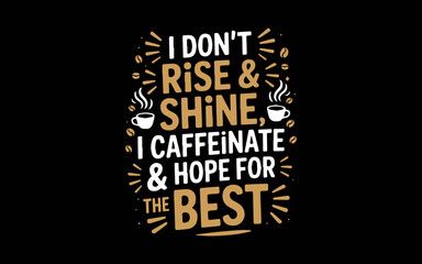 Funny Coffee Shirt Coffee Lover Saying Gift For Her Mom Wine svg t-shirt quotes design