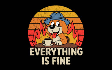 Everything Is Fine Dog Drinking Coffee Burning Meme Art svg t-shirt quotes design