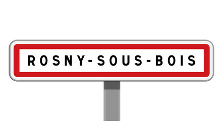 Panneau de sortie Rosny-sous-Bois, Seine-Saint-Denis, Île-de-France