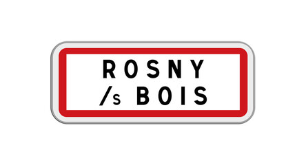 Panneau de sortie Rosny-sous-Bois, Seine-Saint-Denis, Île-de-France