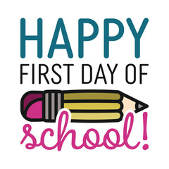 Happy First Day of School Typography with Pencil Illustration – Vector Design for Back to School