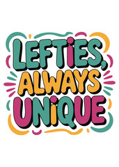 Fototapeta premium Lefties always unique hand lettered typography design