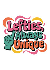 Lefties always unique hand gesture and colorful wavy text