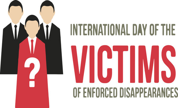 International Day of the Victims of Enforced Disappearances A Somber Reminder of Missing Persons and Their Impact on Families