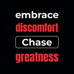 Embrace Discomfort Chase Greatness typograpgy poster