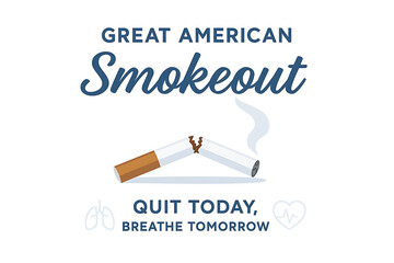 Great American smokeout poster with broken cigarette and motivational quit smoking message for healthier lifestyle