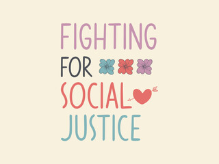 Obraz premium Fighting for social justice empowering tee for passionate social workers