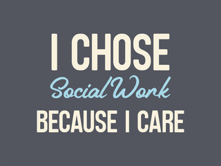 I chose social work because I care minimal shirt and heartfelt tee for passionate social workers making a difference
