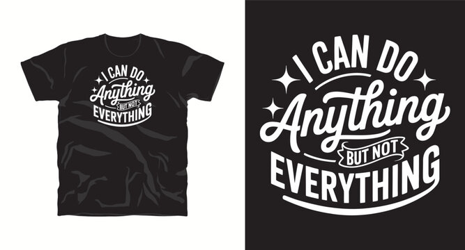I can do anything but not everything typography motivational vector graphic t-shirt design print