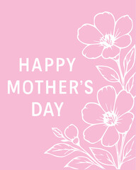 Happy Mother’s Day vector featuring pink flowers and leaves with white outlines, evoking joy, care, and the pure, emotional connection between mothers and their children.